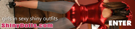 Images and movies of girls in sexy shiny outfits.